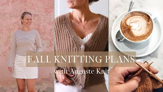 Fall Knitting Plans 2024 with Auguste Knit [upl. by Arlinda]