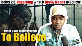 What does it mean to believe [upl. by Walley]