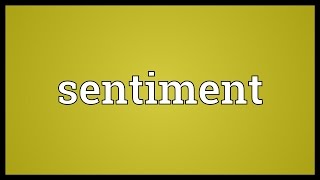 Sentiment Meaning [upl. by Ayad]