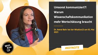 WissKon23 Keynote von Dr Amrei Bahr – Warum Wissenschaftskommunikation mehr Wertschätzung braucht [upl. by Felice]