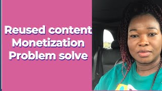 Reused content monetization problem solve reusedcontent yt [upl. by Anneuq818]