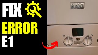 Baxi Boiler Error E1  How To Fix [upl. by Sivatnod]