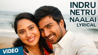 Indru Netru Naalai Song with Lyrics  Indru Netru Naalai  Vishnu Vishal  Mia George [upl. by Atilrak]