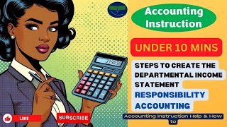 Steps to Create the Departmental Income Statement Responsibility Accounting [upl. by Liagaba]