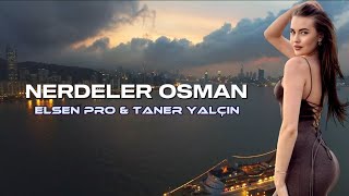 Elsen Pro amp Taner Yalçın  Çağırdığın Kızlar Nerdeler Osman Tiktok Remix [upl. by Paco]