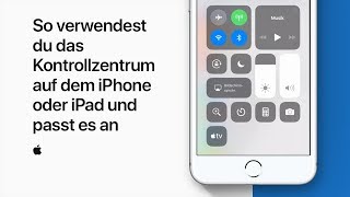 Das Kontrollzentrum auf dem iPhone oder iPad verwenden und anpassen — Apple Support [upl. by Eleanore400]