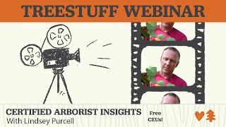 Certified Arborist Insights with Lindsey Purcell  TreeStuff Webinar [upl. by Ikoek]