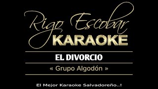 GRUPO ALGODON  EL DIVORCIO KARAOKE [upl. by Gannie]