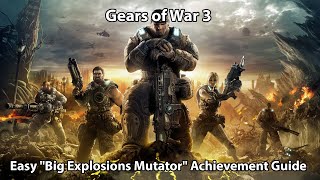 Gears of War 3 Easy quotBig Explosions Mutatorquot Achievement Guide [upl. by Zak89]