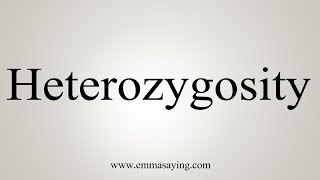 How To Say Heterozygosity [upl. by Atiniv628]