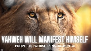 YAHWEH will manifest Himself  Prophetic Worship Instrumental [upl. by Leacock]