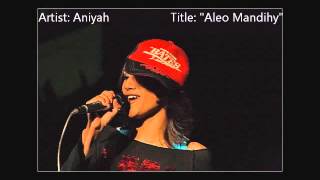 Aniyah  Aleo Mandihy Song Only [upl. by Niko]