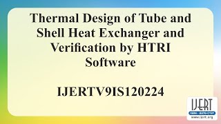 Thermal Design of Tube and Shell Heat Exchanger and Verification by HTRI Software [upl. by Eibrik]