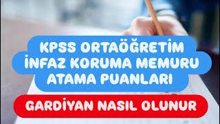 KPSS ORTAÖĞRETİM İNFAZ KORUMA MEMURU ATAMA PUANLARI  İKM NASIL OLUNUR  GARDİYAN NASIL OLUNUR [upl. by Holey]