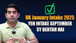 UK January 2025 Intake Updates  Jan vs Sept 2025 Intake – Which is Better for Your UK Study Visa [upl. by Inalial]