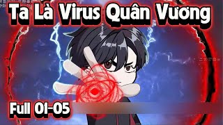 Ta Là Virus Quân Vương  Full 15  NaoNaoVietSub [upl. by Quenby513]