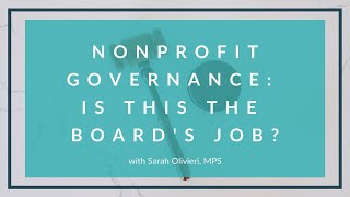 Nonprofit Governance Is This the Board’s Job [upl. by Yllehs]