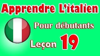 Apprendre Litalien Pour Dèbutants Leçon 19 [upl. by Beale]