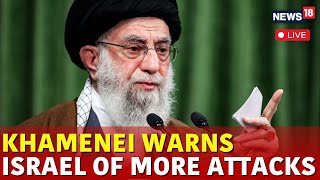 Iran Leader Ayatollah Ali Khamenei Speech Live  Israel Vs Iran Today  Iran News  News18  N18G [upl. by Leirvag]