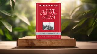 Review The Five Dysfunctions of a Team Patrick M Lencioni Summarized [upl. by Wilinski657]