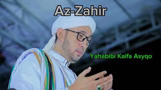 Yahabibi Kaifa Asyqo  AzZahir [upl. by Ednihek]