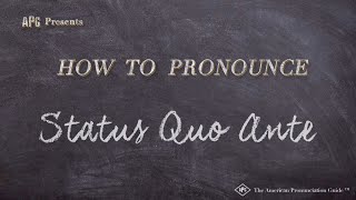 How to Pronounce Status Quo Ante Real Life Examples [upl. by Yetnom]