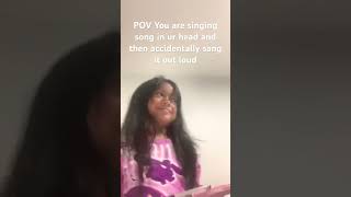 POV You are singing a song in ur head and then accidentally sang it out loud [upl. by Yroc]