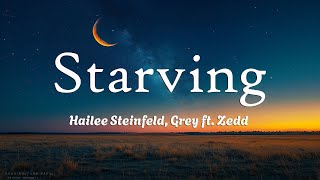 Hailee Steinfeld Grey  Starving ft Zedd Lyrics [upl. by Natanoy]