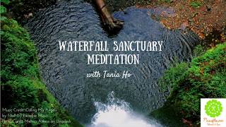 Free Guided Meditation with Tania Ho Waterfall Sanctuary Meditation [upl. by Gerbold907]