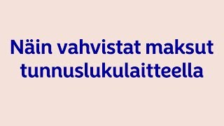 Näin vahvistat maksut tunnuslukulaitteella [upl. by Legra]