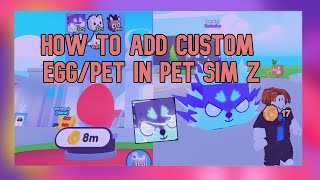 NEW 2023 Roblox Pet Simulator X Uncopylocked  How to add a new petegg [upl. by Gnourt]