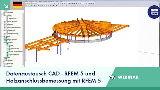 Webinar Datenaustausch CAD  RFEM 5 und Holzanschlussbemessung mit RFEM 5 [upl. by Bastien463]