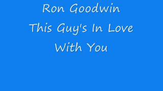 Ron Goodwin  This Guys In Love With You [upl. by Anawak]