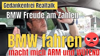 BMW fahren macht mich arm und wütend [upl. by Anwahsiek]