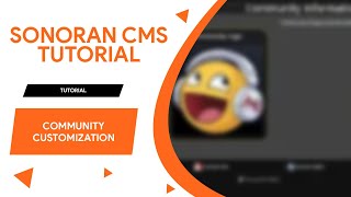 Sonoran CMS Tutorial 15 Community Customization [upl. by Allebram]