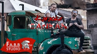 Cankan  Nerdesin Karaoke [upl. by Xonnel]