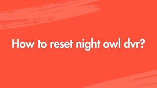 How to reset night owl dvr [upl. by Starlene48]