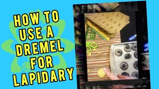 How to Use a Dremel Rotary Tool for Lapidary [upl. by Aniretak270]