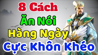 Cổ Nhân dạy 8 Cách Ăn Nói Hàng Ngày Cực KHÔN KHÉO  Sách nói Minh Triết [upl. by Norabal]