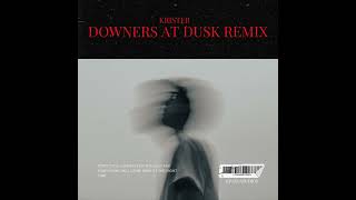 Krister  Downers at Dusk Remix [upl. by Anar]