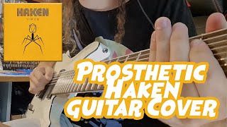 PROSTHETIC  HAKEN Guitar Cover [upl. by Lemmor280]