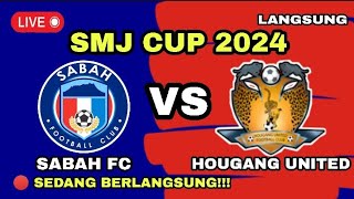 🔴SABAH FC VS HOUGANG UNITED  SMJ CUP 2024  BERKELANJUTAN [upl. by Idnar]