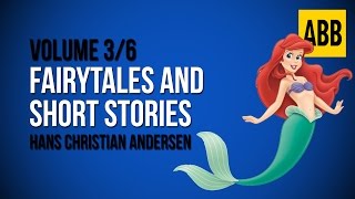 HANS CHRISTIAN ANDERSEN Fairytales and Short Stories  FULL AudioBook Volume 36 [upl. by Leirbma691]