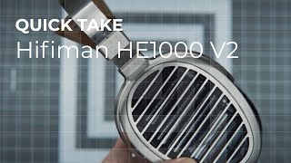 Quick Take Hifiman HE1000 V2 Review  Yes please [upl. by Letnuahc]