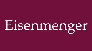 How to Pronounce Eisenmenger Correctly in German [upl. by Yahsan]