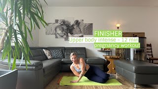 FINISHER ⎮ Upper body intense  12 min ⎮ pregnancy workout [upl. by Eirased]