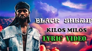 Black Sherif  Kilos Milos Official Lyrics [upl. by Shute507]