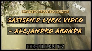 Satisfied Lyric Video  Alejandro Aranda  Herculean TV [upl. by Naamann617]