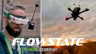 FlowState The FPV Drone Documentary Full Film Official Release [upl. by Burck]