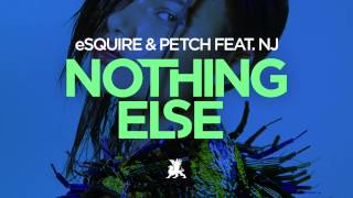 eSQUIRE amp PETCH – Nothing Else Original Mix [upl. by Aneras662]